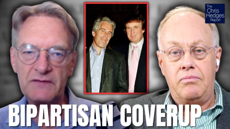 Epstein, Donald Trump and Sexual Blackmail Networks (w/ Nick Bryant) | The Chris Hedges Report
