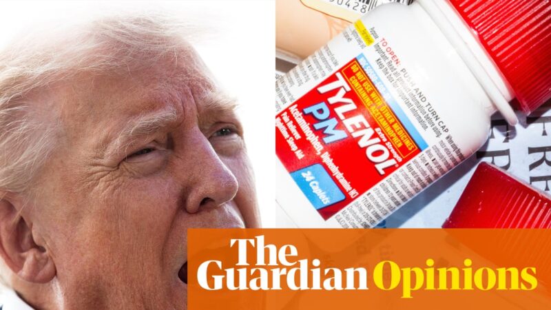 Trump’s war on Tylenol is also very much a war on women | Arwa Mahdawi