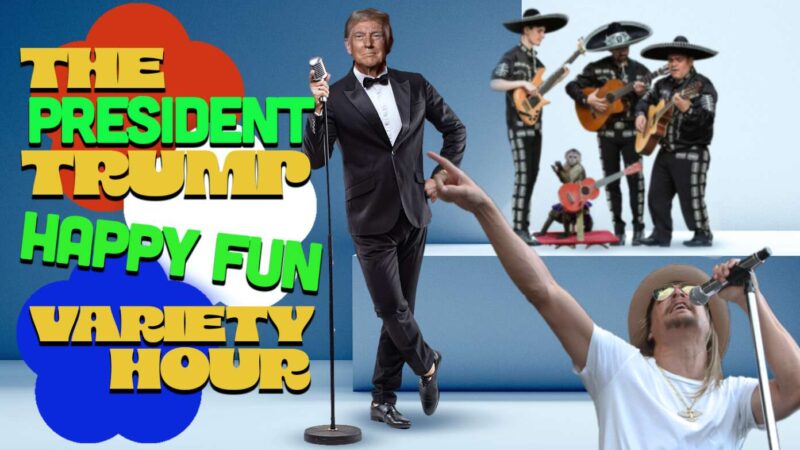 FCC Mandates Every Station Air Nightly Broadcast Of ‘The President Trump Happy Fun Variety Hour’