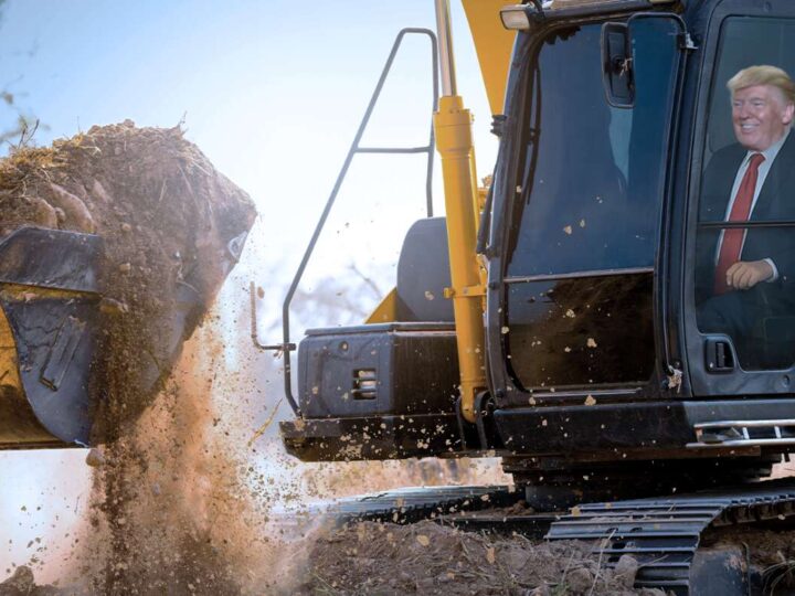 Uh Oh: Trump Just Commandeered An Excavator And He’s Heading For The Capitol