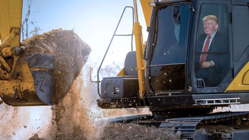 Uh Oh: Trump Just Commandeered An Excavator And He’s Heading For The Capitol