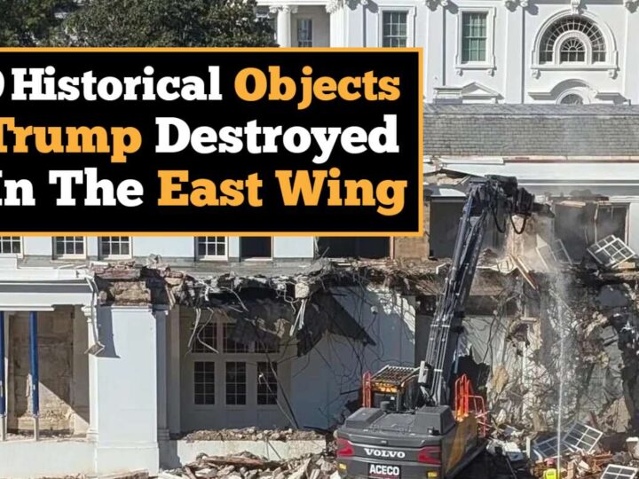 9 Historical Objects Trump Destroyed In The East Wing