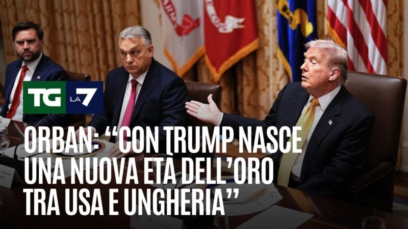 Orban alla Casa Bianca: “Con Trump nasce una nuova età dell’oro tra Usa e Ungheria”